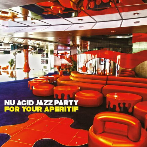 Nu Acid Jazz Party For Your Aperitif (2024) FLAC