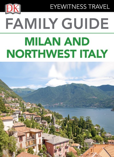 Family Guide Milan and Northwest Italy - DK Travel C8b5179fc214e2fa49f8c1dfd0f8c779