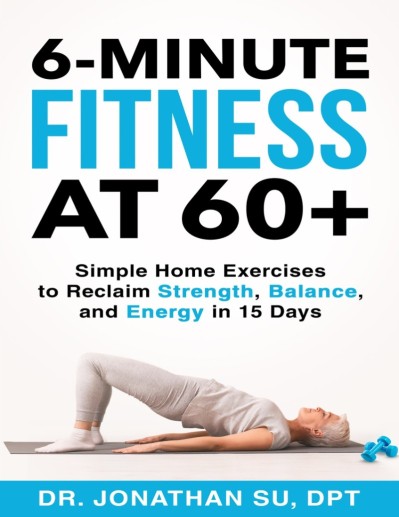 6-Minute Fitness at 60  2021: Step by step Guide to doing simple home exercises to... D89181f47df195de07206ae444ce7f7a