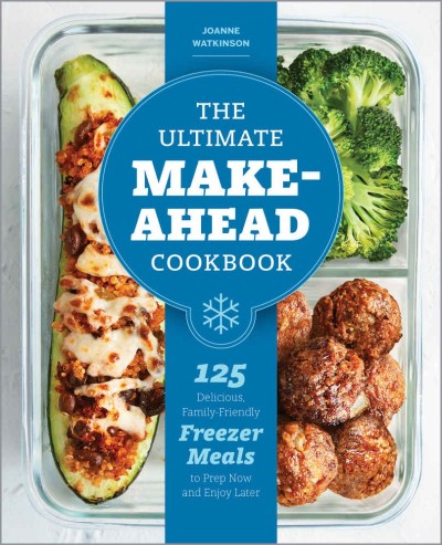 The Ultimate Make-Ahead Cookbook: 125 Delicious 4ac0c255e76d602f9b05fb2f4511587d