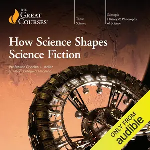 How Science Shapes Science Fiction [TTC Audio]