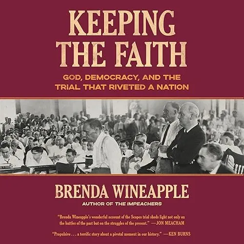 Keeping the Faith God, Democracy, and the Trial That Riveted a Nation [Audiobook]