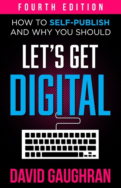 Let's Get Digital: How To Self-Publish D3aa394ca85958649a4a6e0aacaa7d7f