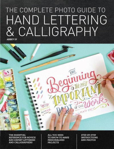 The Complete Photo Guide to Hand Lettering and Calligraphy: The Essential Referenc... 77757b410fb11fd7995c3118996fea85