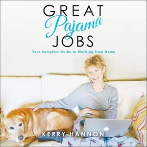 Great Pajama Jobs Your Complete Guide to Working from Home