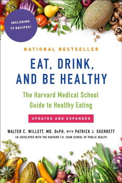 Eat, Drink, and Be Healthy: The Harvard Medical School Guide to Healthy Eating - W... A347d9f4246d835f1d4d628c61462088