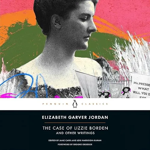 The Case of Lizzie Borden and Other Writings Tales of a Newspaper Woman [Audiobook]