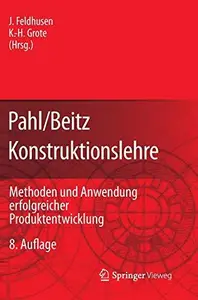 PahlBeitz Konstruktionslehre Methoden und Anwendung erfolgreicher Produktentwicklung