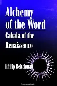 Alchemy of the Word Cabala of the Renaissance