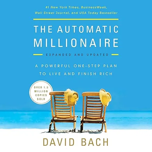 The Automatic Millionaire, Expanded and Updated A Powerful One-Step Plan to Live and Finish Rich [Audiobook]