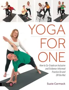 Yoga for One How to Co-Create an Inclusive and Evidence-Informed Practice on and Off the Mat