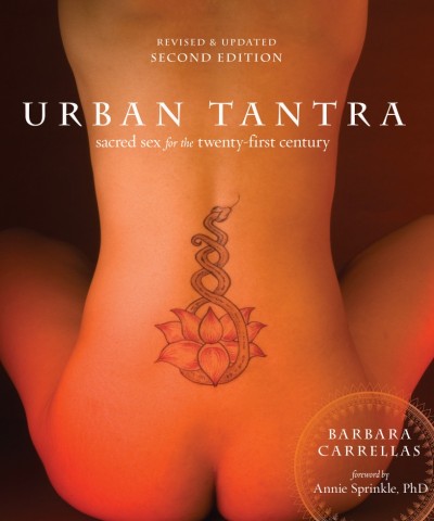 Urban Tantra, Second Edition: Sacred Sex for the Twenty-First Century - Barbara Ca... 281564694f1ed0fa16fedae47283aa96