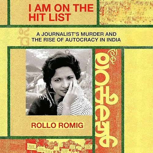 I Am on the Hit List A Journalist’s Murder and the Rise of Autocracy in India [Audiobook]