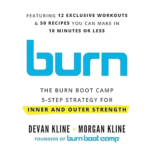 Burn The Burn Boot Camp 5-Step Strategy for Inner and Outer Strength [Audiobook]