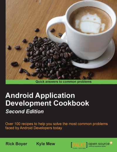 Android Application Development Cookbook - Second Edition - Rick Boyer 250becf51c01e62756e2b25730535498