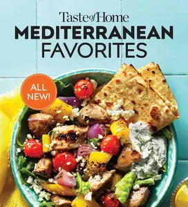 Taste of Home Mediterranean Favorites Savor the Good Life with Hundreds of Popular Dishes