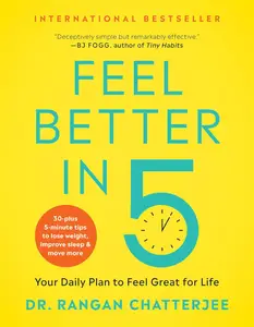 Feel Better in 5 Your Daily Plan to Feel Great for Life