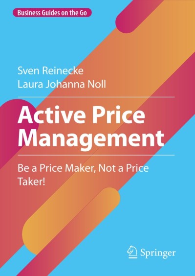 Active Price Management: Be a Price Maker, Not a Price Taker! - Sven Reinecke 5f81bf2b332f26e4fc4c6001b944969b