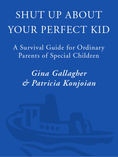 Shut Up About Your Perfect Kid: A Survival Guide for Ordinary Parents of Special C... A67791c4a4f0625fd4d24023048d4d9c