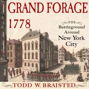 Grand Forage 1778 The Battleground Around New York City (Journal of the American Revolution Books)