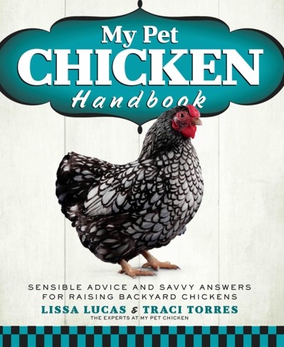 My Pet Chicken Handbook: Sensible Advice and Savvy Answers for Raising Backyard Ch... Aaef0a54d3d1350724cbf297c01f60a1