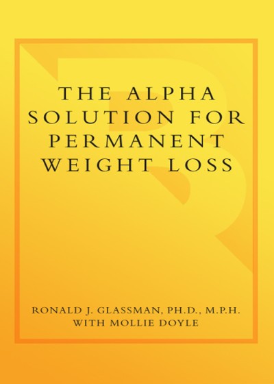 Alpha Solution for Permanent Weight Loss: Harness the Power of Your Subconscious Mind to Change Your Relationship with Food--Forever - Ronald Glassman