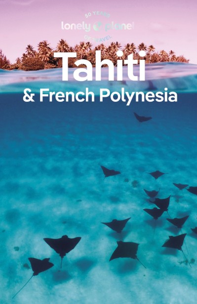 Lonely Planet Tahiti & French Polynesia - Lonely Planet 16eb96c06c46109b037c6333080a20a4