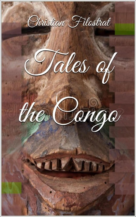 [history] Tales of the Congo by Christian Filostrat