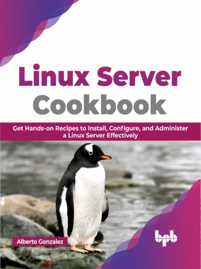 Linux Server Cookbook: Get Hands-on Recipes to Install 96628746f95d31fd543fb722b031d4ab