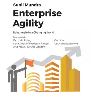 Enterprise Agility Being Agile in a Changing World