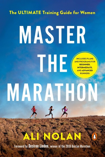 Master the Marathon: The Ultimate Training Guide for Women - Ali Nolan 58f3bdc9918dd1df0e3f9daaff0654af