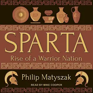 Sparta Rise of a Warrior Nation [Audiobook] (2024)