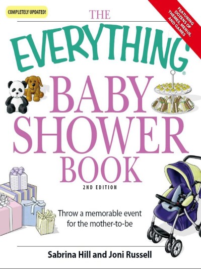 The Everything Baby Shower Book: Throw a memorable event for mother-to-be - Sabrin... D738c157af07b424914942b6e177e0b0