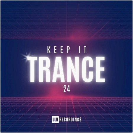 VA - Keep It Trance Vol 24 (2024) Mp3 320kbps  703cd412160ebac21c63212343920bb3