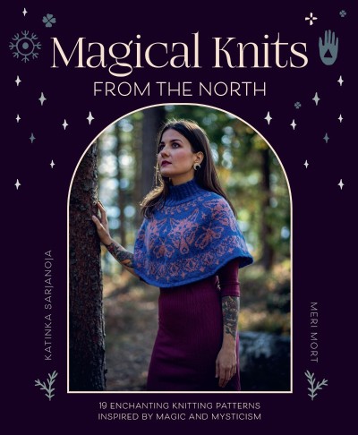 Magical Knits From The North: 19 enchanting knitting patterns inspired by magic an... 80fce04c3b6356311a58821f8426afb3