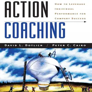 Action Coaching How to Leverage Individual Performance for Company Success