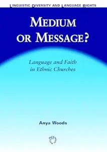 Medium or Message Language and Faith in Ethnic Churches