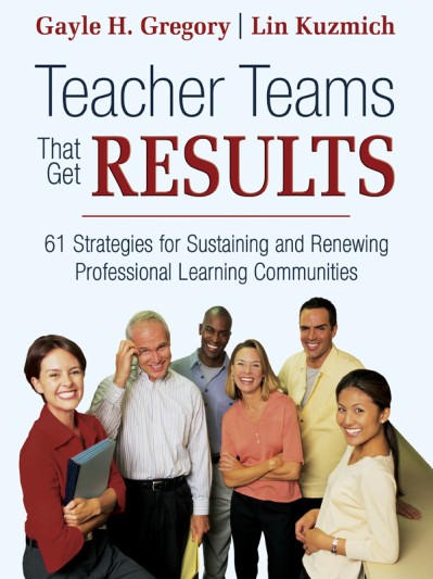 Teacher Teams That Get Results: 61 Strategies for Sustaining and Renewing Professi... 0a172f717557c0a2291537dcb42b9cb8