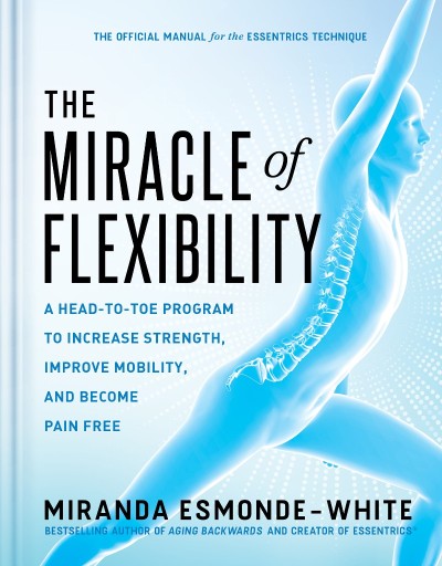 The Miracle of Flexibility: A Head-to-Toe Program to Increase Strength B2035074c62b57c095beaa491d2de1b8