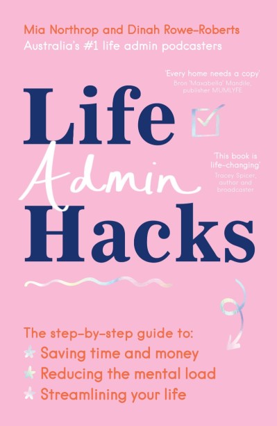 Life Admin Hacks: The step-by-step guide to saving time and money, reducing the me... B82e39cda769d0e290ac1654790b24b8