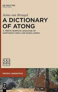 A Dictionary of Atong A Tibeto-Burman Language of Northeast India and Bangladesh