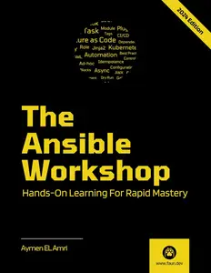 The Ansible Workshop Hands-On Learning For Rapid Mastery