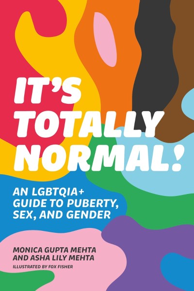 It's Totally Normal!: An LGBTQIA  Guide to Puberty, Sex, and Gender - Monica Gupta... 5d92e4117dc0a60cacadce646d62d2be