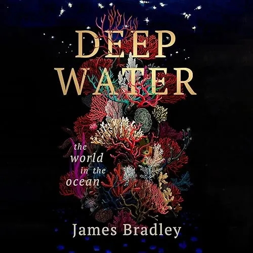 Deep Water The World in the Ocean [Audiobook]