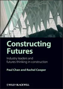 Constructing Futures Industry leaders and futures thinking in construction