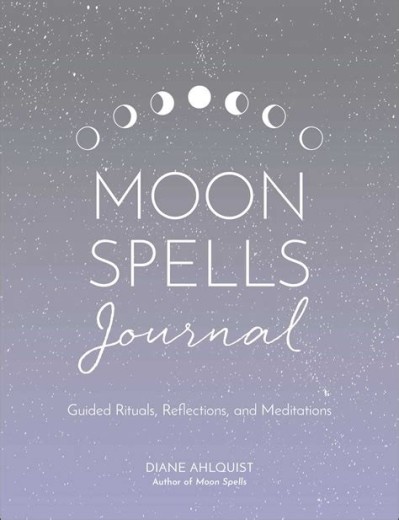 Moon Spells: How to Use the Phases of the Moon to Get What You Want - Diane Ahlquist 01c49cee786c7b0db4f1d3bcc545b9c4