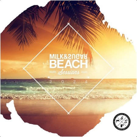 VA - Milk & Sugar Beach Sessions 2024 (2024) Mp3 320kbps  64e369a891b0c11e830a66fa874bf1c4