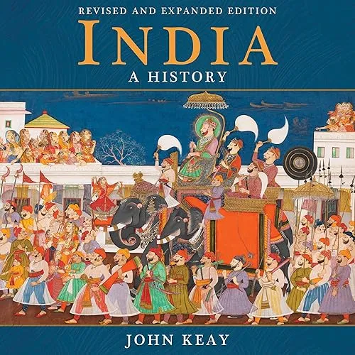 India A History, Revised and Expanded Edition [Audiobook]