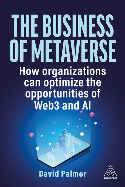 The Business of Metaverse: How Organizations Can Optimize the Opportunities of Web... 6aaaed31a733dced46daf88e71bb42c7