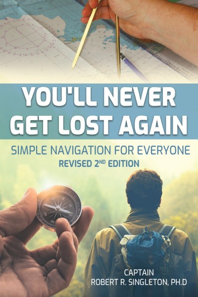 You'll Never Get Lost Again: Simple Navigation for Everyone Revised  - Robert Sing... 461bf226b25101de89f62bae1be78ac8